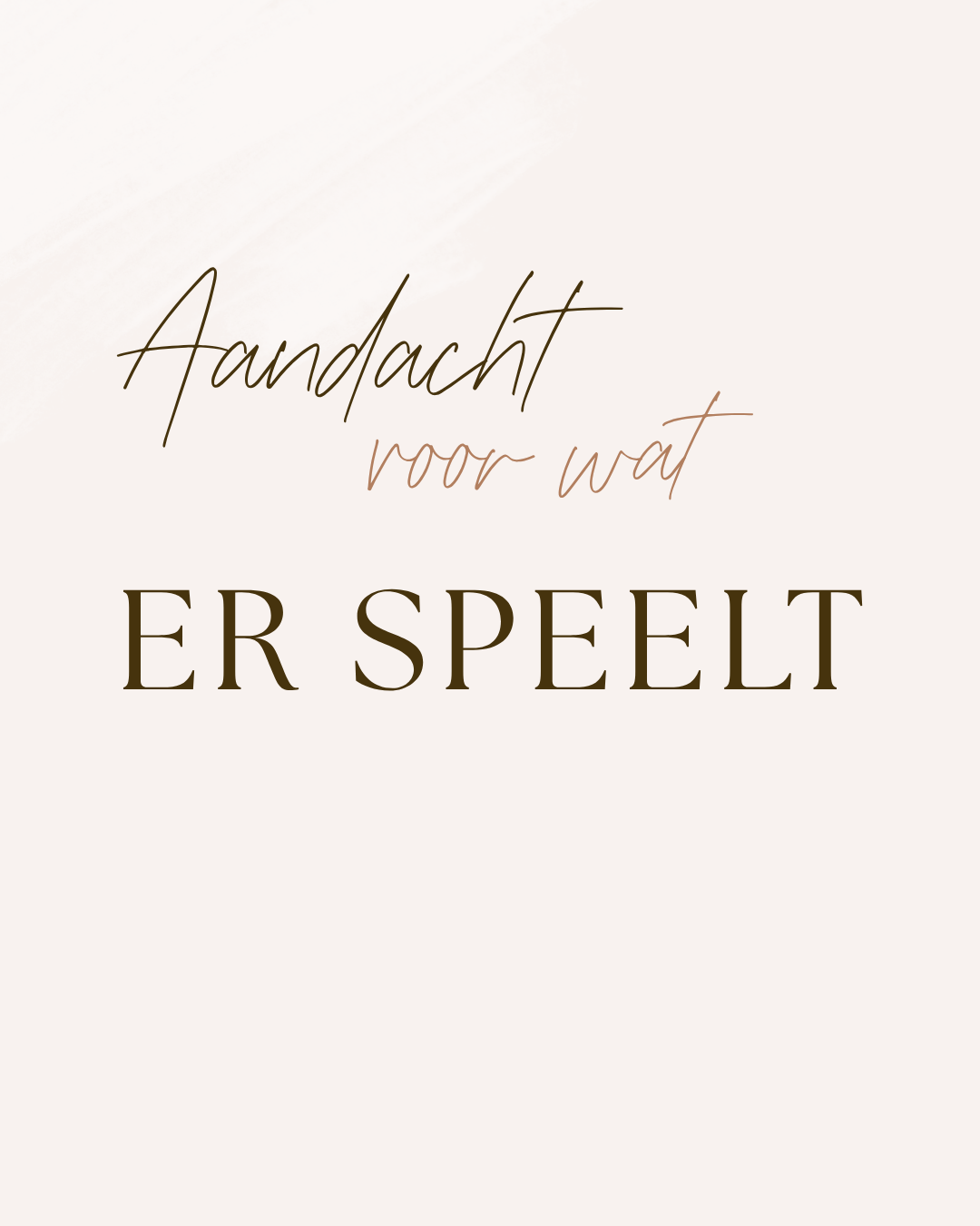 Aandacht voor wat er speelt